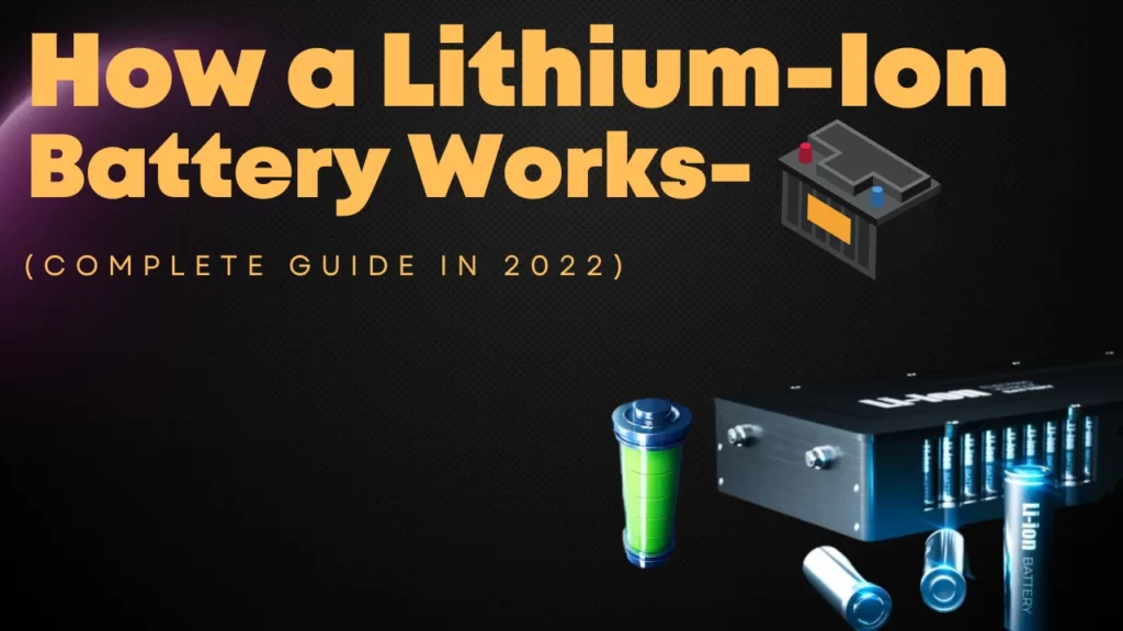 How a Lithium-Ion Battery Works-
